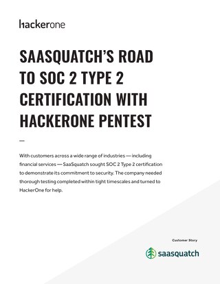 Saasquatch’s Road To Soc 2 Type 2 Certification With Hackerone Pentest