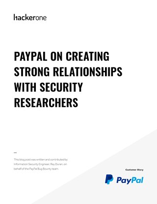 PayPal On Creating Strong Relationships With Security Researchers